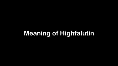 origin of highfalutin.